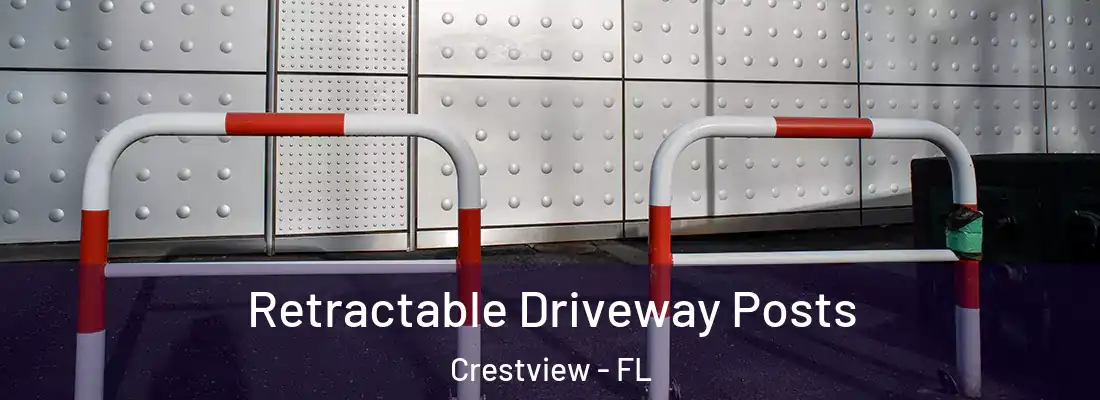  Retractable Driveway Posts Crestview - FL